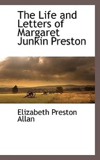 The Life and Letters of Margaret Junkin Preston