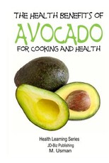 HEALTH BENEFITS OF AVOCADO - For Cooking and Health