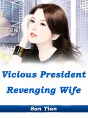 Vicious President, Revenging Wife