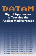 DATAM Digital Approaches to Teaching the Ancient Mediterranean