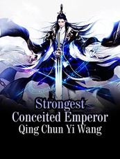 Strongest Conceited Emperor