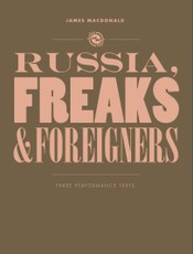 Russia, Freaks and Foreigners