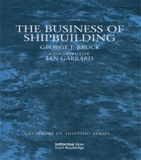 Bruce, G: Business of Shipbuilding