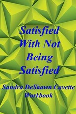 Satisfied with Not Being Satisfied Workbook