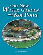 Deneen, L: Our New Water Garden and Koi Pond