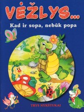 Vėžlys: Dairykis, stebėkis ir į galvą dėkis