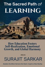 The Sacred Path of Learning How Education Fosters Self-Realization, Emotional Growth, and Global Harmony.