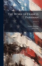 The Work of Francis Parkman