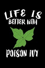 Life Is Better With Poison Ivy