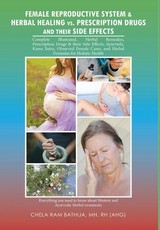 Female Reproductive System & Herbal Healing Vs. Prescription Drugs and Their Side Effects