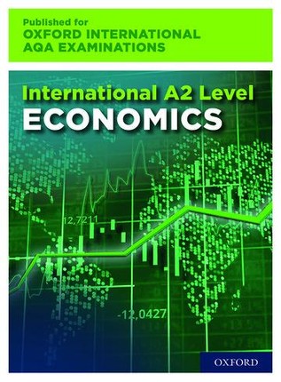 16-18. A Level Economics for Oxford International AQA Examinations
