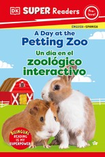 DK Super Readers Pre-Level Spanish Bilingual: A Day at the Petting Zoo