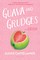Guava and Grudges