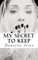 My Secret to Keep