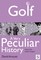 Golf, A Very Peculiar History