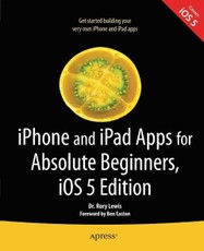 iPhone and iPad Apps for Absolute Beginners, iOS 5 Edition