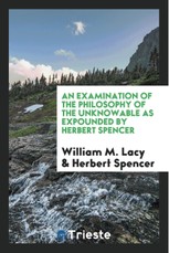 An Examination of the Philosophy of the Unknowable
