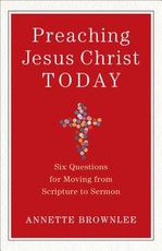 Preaching Jesus Christ Today