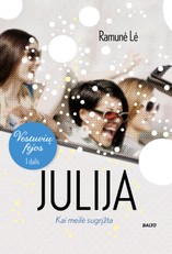 VESTUVIŲ FĖJOS. JULIJA: kai meilė sugrįžta. Slapyvardžiu prisidengusios žinomos lietuvių rašytojos jausmų romanų trilogijos pirmoji dalis