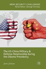 The Us-China Military and Defense Relationship During the Obama Presidency