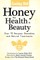 Cooking Well: Honey for Health & Beauty