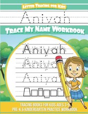 Aniyah Letter Tracing for Kids Trace my Name Workbook