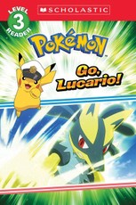 Go, Lucario! (Pokémon: Scholastic Reader, Level 3)
