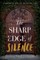 The Sharp Edge of Silence