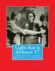 Light that is darkness 17