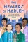 The Healers of Harlem
