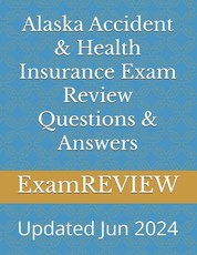 Alaska Accident & Health Insurance Exam Review Questions & Answers