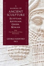A Manual of Ancient Sculpture, Egyptian, Assyrian, Greek, Roman