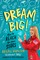 Dream Big!