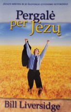 Pergalė per Jėzų. Jėzaus mirties ir jo šlovingo gyvenimo suvokimas