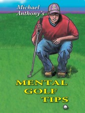 Michael Anthony's Mental Golf Tips
