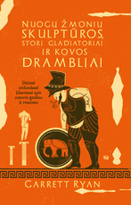 Nuogų žmonių skulptūros, stori gladiatoriai ir kovos drambliai. Dažnai užduodami klausimai apie senovės graikus ir romėnus