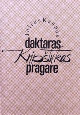 Daktaras Kripštukas pragare. Pasakos, apsakymai, esė