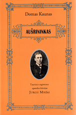 Aušrininkas. Tautinio atgimimo spaudos kūrėjas Jurgis Mikšas