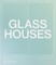 Glass Houses
