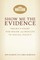 Show Me the Evidence
