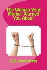 The Woman Your Mother Warned You About