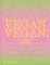 Vegan Vegan!
