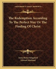 The Redemption According to the Perfect Way or the Finding of Christ
