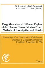 Drug Absorption at Different Regions of the Human Gastro-Intestinal Tract: Methods of Investigation and Results / Arzneimittelabsorption Aus Verschiedenen Bereichen Des Gastrointestinaltraktes Beim Menschen: Untersuchungsmethoden Und Ergebnisse