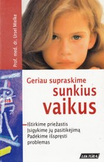 Geriau supraskime vaikus