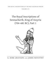 The Royal Inscriptions of Sennacherib, King of Assyria (704-681 Bc), Part 1