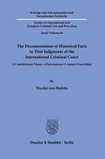 The Documentation of Historical Facts in Trial Judgments of the International Criminal Court
