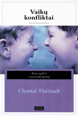 Vaikų konfliktai. Kaip ugdyti savarankiškumą