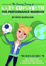 The Amazing Journey of Katy Cupsworth, The Performance Warrior
