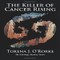 Killer of Cancer Rising
